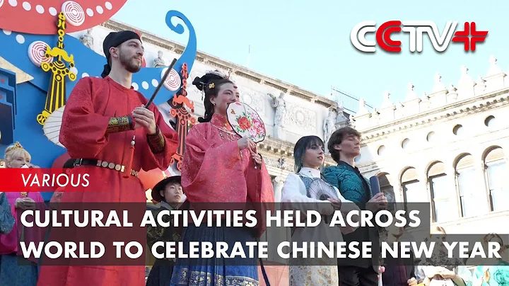 Cultural Activities Held Across World to Celebrate Chinese New Year - DayDayNews