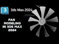 Fan modeling in 3ds max 2024  hard surface topology 3ds max 2024  exhaust fan cpu fan propeller