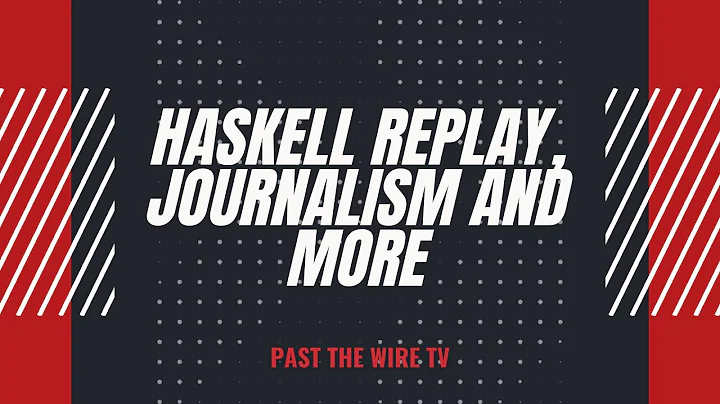 Haskell Recap: Journalism Wins G1 Despite Trouble | 3-Year-Old Division Heats Up | Past the Wire TV