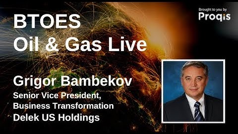 Refinery of the Future | Grigor Bambekov | at BTOES | a Proqis Company