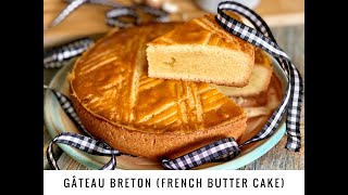 Gâteau Breton (French Buttery Cake)