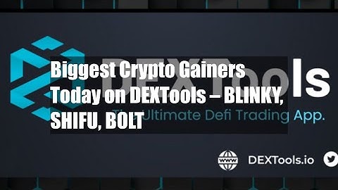 Biggest Crypto Gainers Today on DEXTools – BLINKY, SHIFU, BOLT