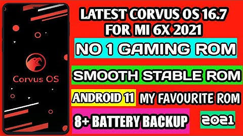 #corvus os v 16.7 official android 11 rom for mi 6x | how to download |