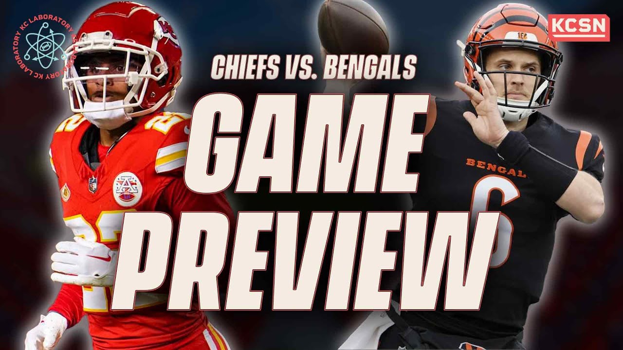 Chiefs vs. Bengals Game Preview: Key Matchups and Storylines to Know