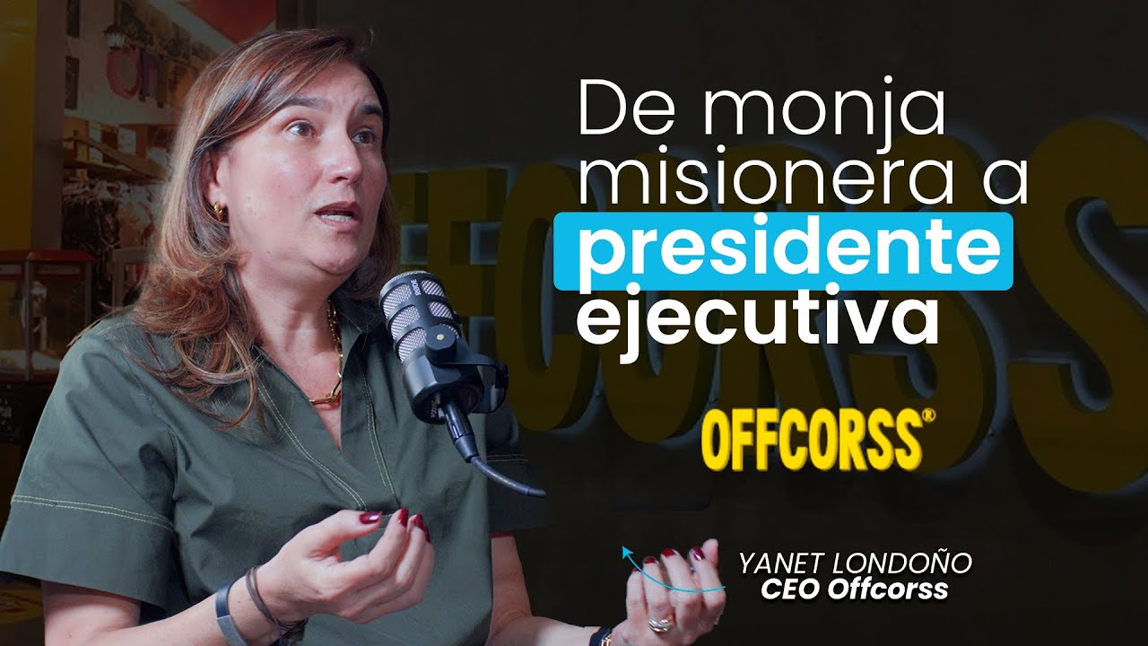OFFCORSS | De monja misionera a liderar una marca infantil de más de USD 60 millones | Yanet Londoño
