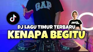 DJ LAGU TIMUR TERBARU 2022 - DJ KENAPA BEGITU TINGGAL BILANG PUTUS SAJA SUSAH SAMPE SLOW FULL BASS