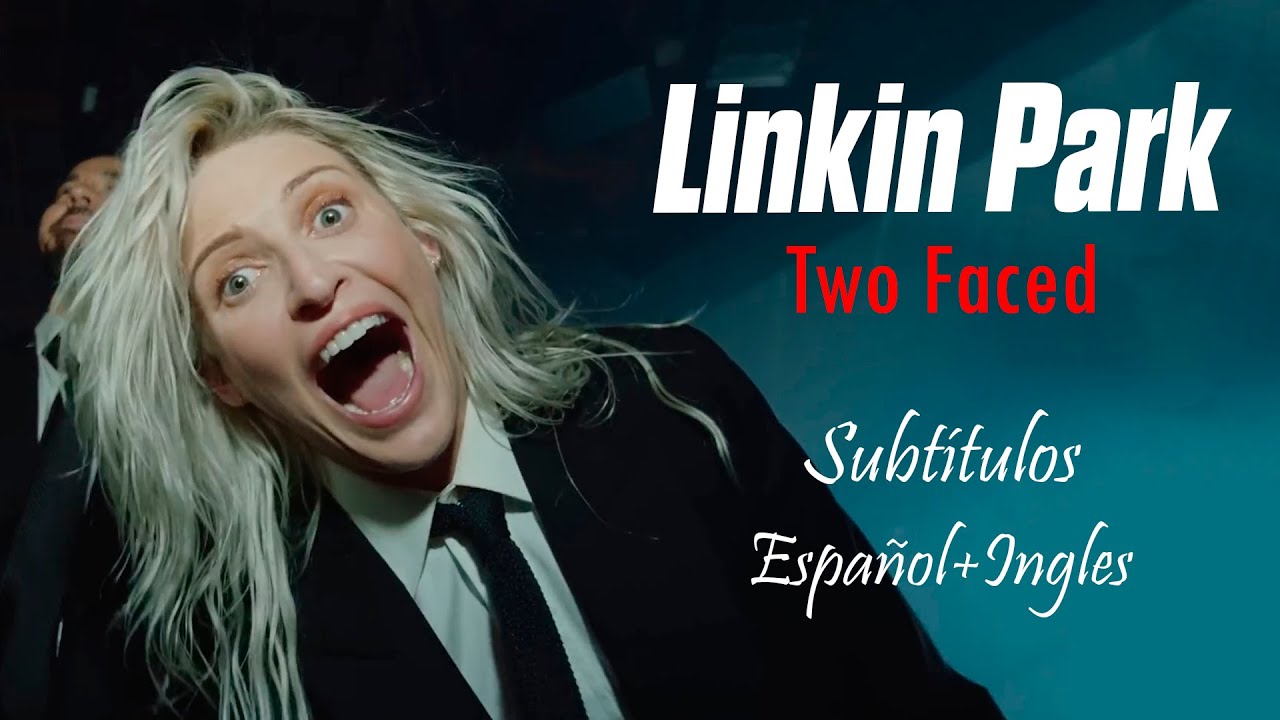 Linkin Park - Two Faced [Sub Español + Ingles] - YouTube