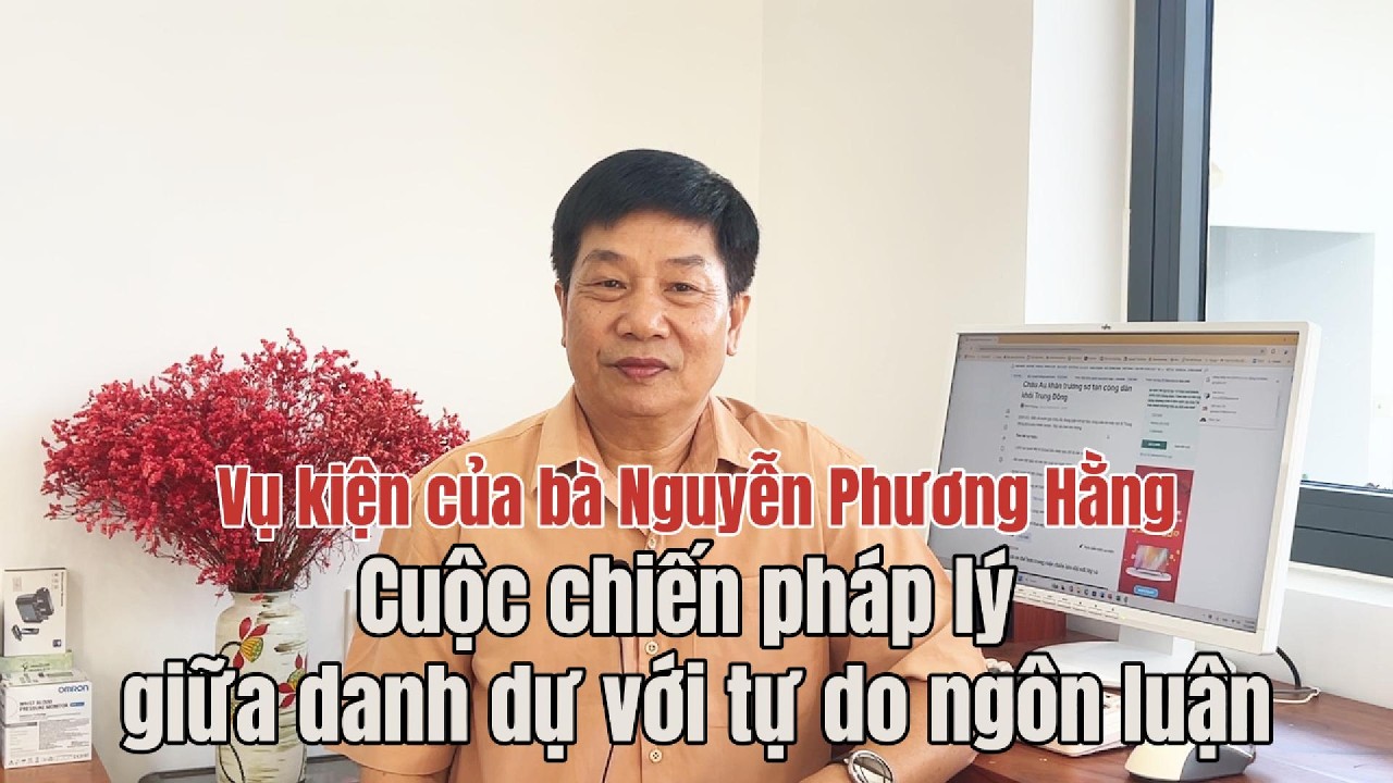 Vụ kiện của bà Hằng . Cuộc chiến giữa danh dự và ngôn luận