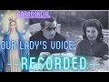 Garabandal- OUR LADY'S VOICE was RECORDED! 10 people TESTIFIED that they HEARD IT!