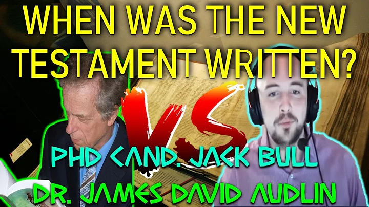 When Was The New Testament Written? PhD CAND. Jack...