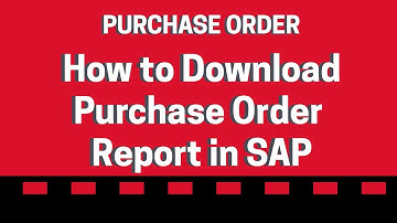 How to  SAP Purchase Order report Download(2022)