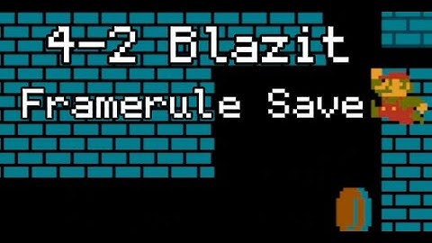4-2 Blazit Framerule Save Full Level