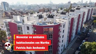 Bienestar en unidades habitacionales con Martha Patricia Ruiz Anchondo