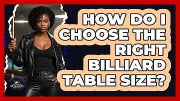 How Do I Choose The Right Billiard Table Size? - Billiards Hustlers