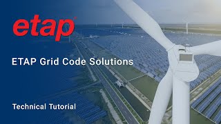 Understanding Grid Code and Grid Code Compliance Analysis &amp; Reporting with ETAP