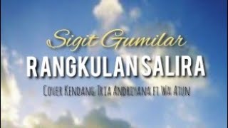 Rangkulan Salira - Sigit Gumilar Cover Kendang Tria Andriana ft Wa Atun