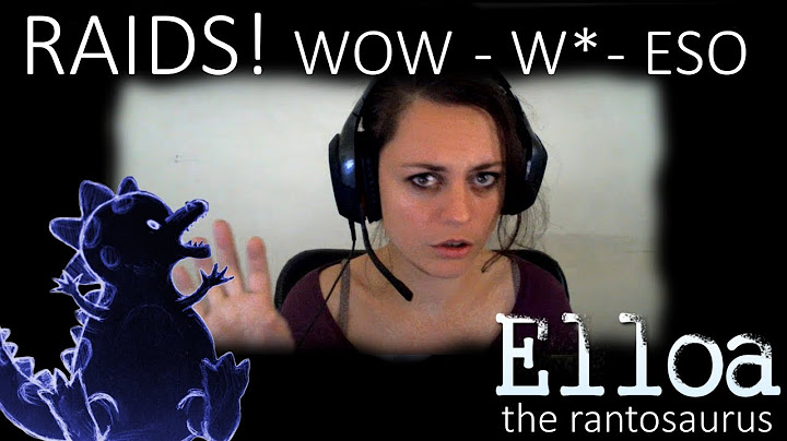 RAIDS World of Warcraft, Wildstar and The Elder Scrolls Online - Elloa The Rantosaurus Ep14