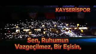 KAYSERİSPOR - Bir Şarkısın Sen...