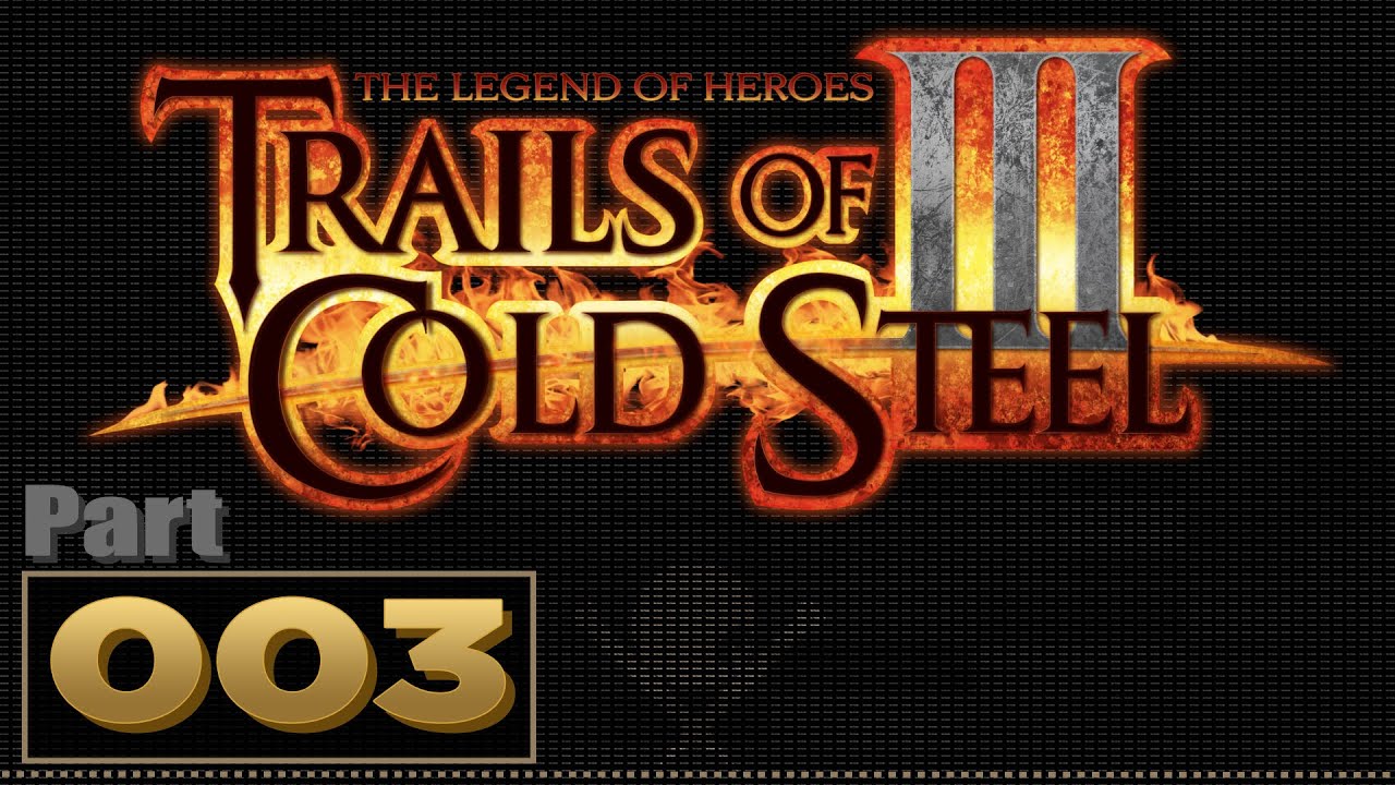 Let's Play: Trails of Cold Steel 3 - Part 3