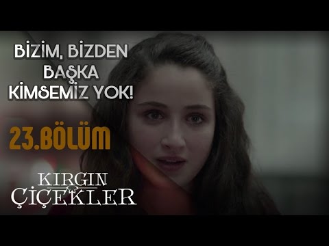 Kırgın Çiçekler 23.Bölüm - Hayatım Hep Böyle Geçecek !