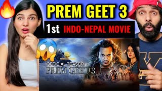 PREM GEET 3 OFFICIAL TEASER REACTION !! | HINDI | Pradeep khadka | Kristina |