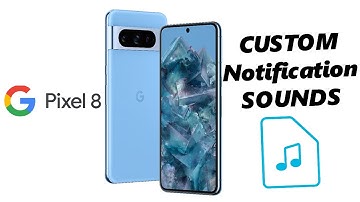 How To Add Custom Notification Sound On Google Pixel 8 / Pixel 8 Pro