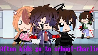 Afton kids go to school+Charlie(ft. Afton family)