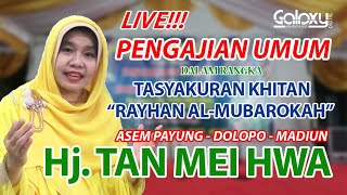 LIVE !!! PENGAJIAN UMUM Hj. TAN MEI HWA - ASEM PAYUNG, DOLOPO, MADIUN 14 Oktober 2019