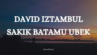 DAVID IZTAMBUL -  SAKIK BATAMU UBEK || LIRIK LAGU MINANG