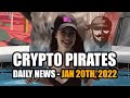 Crypto Pirates Daily News - January 20th, 2022 - Latest Crypto News Update