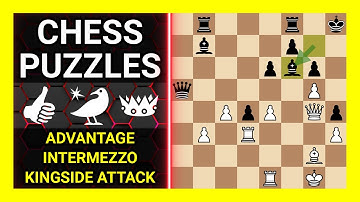 Chess Puzzles to Practice. Themes: Advantage, Intermezzo, Kingside attack. Learn Chess