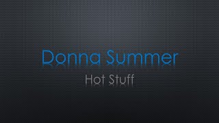 Donna Summer Hot Stuff Lyrics