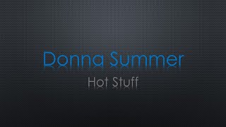 Donna Summer Hot Stuff Lyrics