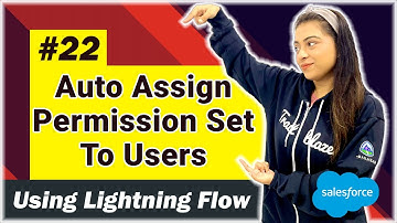 EP - 22 | How to Auto Assign Permission Set to Users Using Flow | Lightning Flow Series