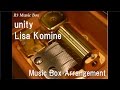 unity/Lisa Komine [Music Box] (Anime &quot;GOSICK&quot; ED)