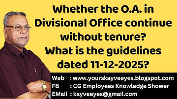 Whether the O.A. in Divisional Office continue without tenure? What is the guidelines dt 11-12-2025?