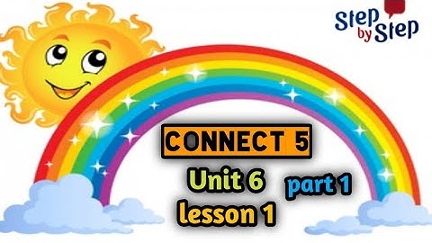 كونكت الصف الخامس  connect5 | الوحده السادسة | الدرس الأول ج 1  ||connect5 unit 6 lesson 1