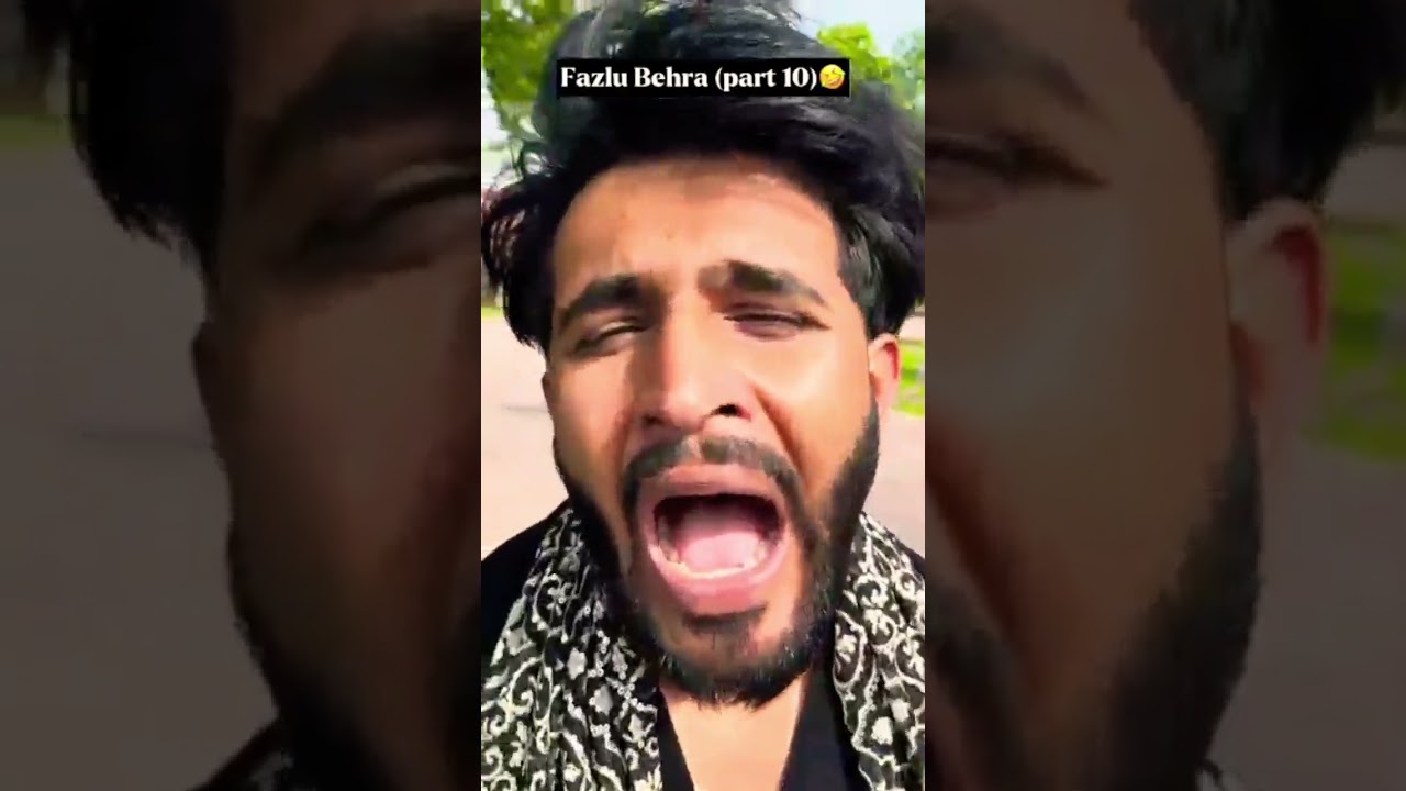 Fazlu behra (part 10)😂😂