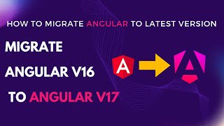 Upgrade Angular to v17 | Angular Migration step by step to latest version | Angular Upgrade Tips |