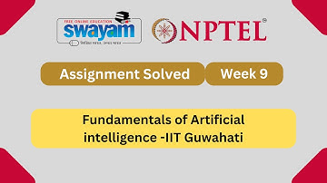 Fundamentals of Artificial intelligence Week 9 || NPTEL ANSWERS || MY SWAYAM || #nptel #nptel2024