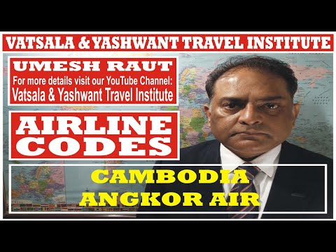 CAMBODIA ANGKOR AIR | AIRLINES CODES | VATSALA & YASHWANT TRAVEL INSTITUTE