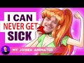 I Can Never Get Sick, Ever (Animated Story)