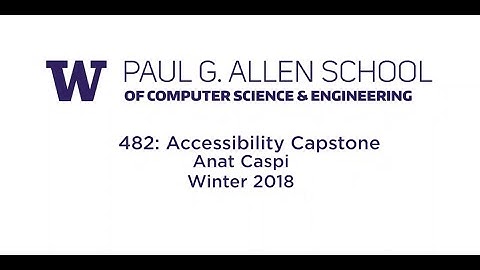 Accessibility Capstone, CSE 482, Winter 2018