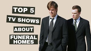 Top 5 Funeral Home TV Shows