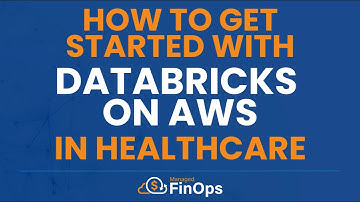 How To Get Started With Databricks on AWS In Healthcare