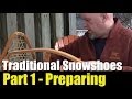 Lacing Traditional Snowshoes - Part 1 - Preparing Gear Lacing Traditional Snowshoes - Part 1 - Preparing Gear