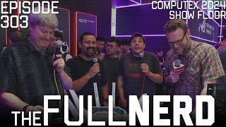 Computex 2024 News & Best Of Show | The Full Nerd ep. 303