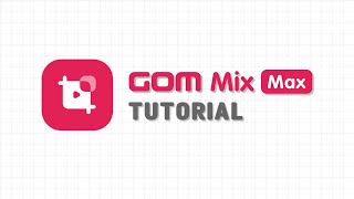 GOM Lab - GOM Mix 2024 Video Editing Tutorial screenshot 5