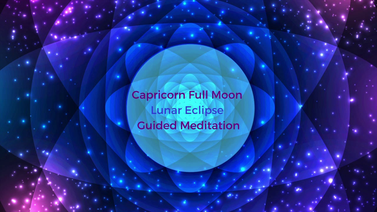 Energising Capricorn Full Moon Lunar Eclipse guided meditation - 5 of ...