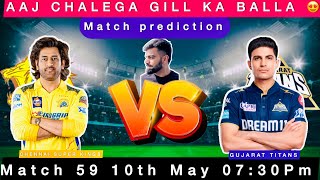 GT vs CSK Dream11 Prediction | GT vs CSK Dream11 Team | Dream11 | IPL 2024 Match -59 Prediction